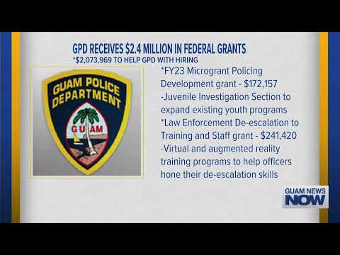Guam Police Department Receives $2.4M in Federal Grants