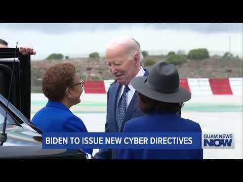Biden to Issue New Cyber Directives