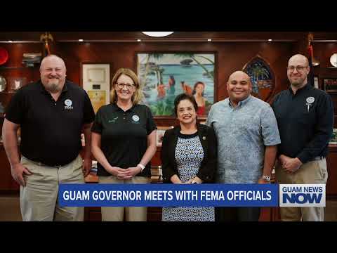 Guam’s Governor Meets with FEMA Officials