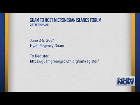 Guam to Host Micronesian Islands Forum in June